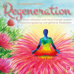 Regeneration {Stress abbauen, neue Energie tanken, innere Ruhe finden} geführte Meditation CD | Entspannungsübung | Gedankenkarussell stoppen | Vergangenheit loslassen von Monien,  Seraphine