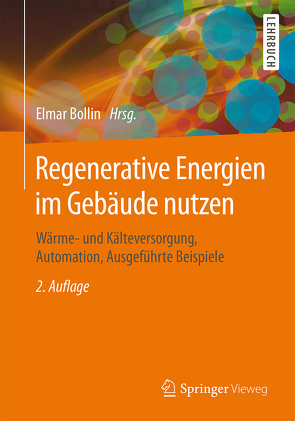 Regenerative Energien im Gebäude nutzen von Becker,  Martin, Boggasch,  Ekkehard, Bollin,  Elmar, Fraaß,  Mathias, Karbach,  Alfred, Ritzenhoff,  Peter, Striebel,  Dieter