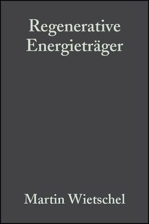 Regenerative Energieträger von Fichtner,  Wolf, Rentz,  Otto, Wietschel,  Martin