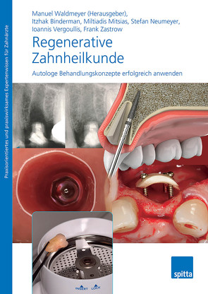 Regenerative Zahnheilkunde von Binderman,  Itzhak, Mitsias,  Miltiadis, Neumeyer,  Stefan, Vergoullis,  Ioannis, Waldmeyer,  Manuel, Zastrow,  Frank