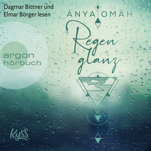 Regenglanz von Bittner,  Dagmar, Börger,  Elmar, Omah,  Anya