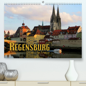 Regensburg erleben (Premium, hochwertiger DIN A2 Wandkalender 2023, Kunstdruck in Hochglanz) von Bleicher,  Renate