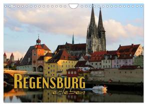 Regensburg erleben (Wandkalender 2024 DIN A4 quer), CALVENDO Monatskalender von Bleicher,  Renate