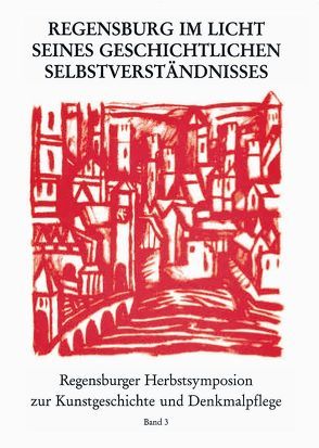 Regensburg im Licht seines geschichtlichen Selbstverständnisses von Dietz,  Karl-Heinz, Paulus,  Helmut-Eberhard