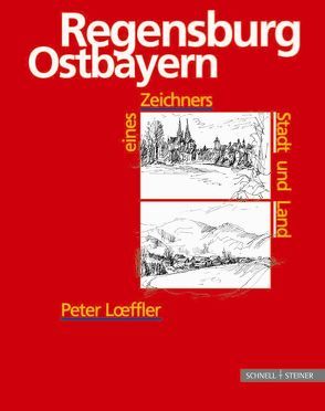 Regensburg – Ostbayern von Loeffler,  Peter