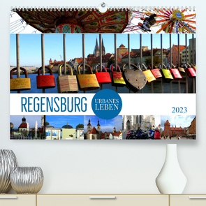 REGENSBURG – urbanes Leben (Premium, hochwertiger DIN A2 Wandkalender 2023, Kunstdruck in Hochglanz) von Bleicher,  Renate