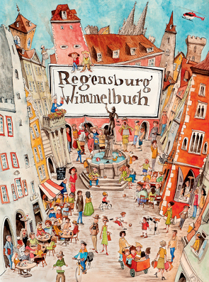 Regensburg Wimmelbuch von Engel,  Peter