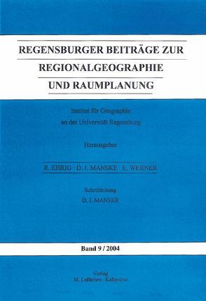 Regensburger Beiträge zur Regionalgeographie und Raumplanung / Ein Beitrag des slavischen Siedlungsträgers zur Raumerschließung in der Oberpfalz – eine historisch-geographische Analyse/Die schwierigen Anfänge des Fremdenverkehrs im Bayerischen Wald bis zum ersten Weltkrieg/Geographische Untersuchungen und Überlegungen zur jüngeren und künftigen Bevölkerungsentwicklung im Raum Regensburg von Eckl,  Christine, Häusler,  Ines, Manske,  Dietrich J