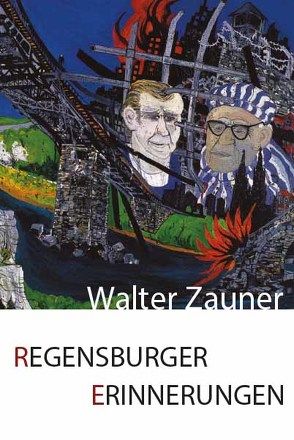 Regensburger Erinnerungen von Zauner,  Walter