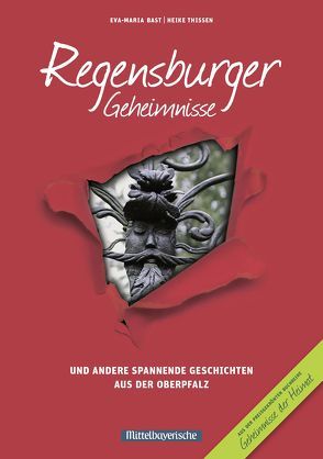 Regensburger Geheimnisse von Bast,  Eva-Maria, Thissen,  Heike