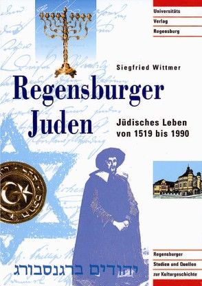 Regensburger Juden von Wittmer,  Siegfried