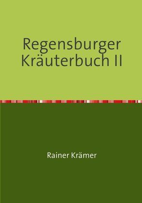 Regensburger Kräuterbuch II von Krämer,  Rainer