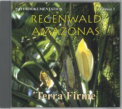 Regenwald Amazonas Edition 3 Terra Firme von Dingler,  Karl H, Pabst,  Eije E, Trinkl,  Gabriele, Wilczek,  Birgit