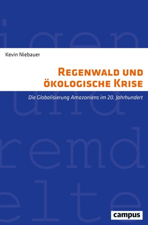 Regenwald und ökologische Krise von Niebauer,  Kevin