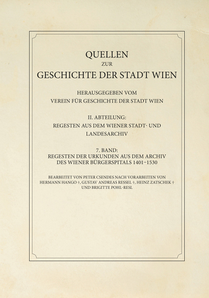 Regesten der Urkunden aus dem Archiv des Wiener Bürgerspitals 1401–1530 von Csendes,  Peter, Verein für Geschichte der Stadt Wien