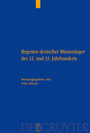 Regesten deutscher Minnesänger des 12. und 13. Jahrhunderts von Drostel,  Janina, Meves,  Uwe, Meyer,  Cord