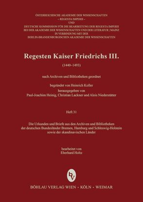 Regesten Kaiser Friedrichs III. (1440-1493) von Holtz,  Eberhard