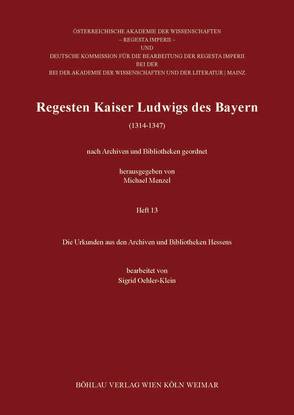 Regesten Kaiser Ludwigs des Bayern (1314-1347) von Oehler-Klein,  Sigrid