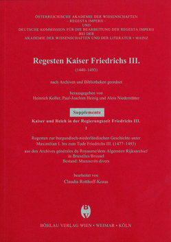 Regesten zur burgundisch-niederländischen Geschichte unter Maximilian I. bis zum Tode Friedrichs III. (1477-1493) von Rotthoff-Kraus,  Claudia