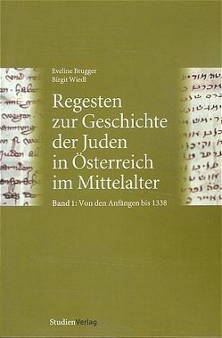 Regesten zur Geschichte der Juden in Österreich im Mittelalter von Brugger,  Eveline, Wiedl,  Birgit