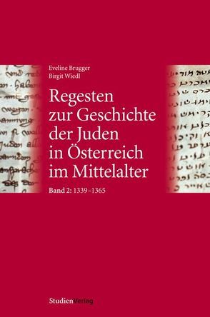 Regesten zur Geschichte der Juden in Österreich im Mittelalter von Brugger,  Eveline, Wiedl,  Birgit