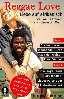 Reggae Love – Liebe auf afrikanisch: Drei weiße Frauen, ein schwarzer Mann (Sammelband) von Dantse,  Dantse