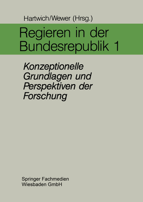 Regieren in der Bundesrepublik I von Hartwich,  Hans-Herman, Wewer,  Göttrik