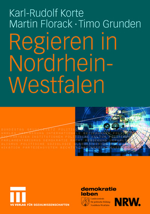 Regieren in Nordrhein-Westfalen von Florack,  Martin, Grunden,  Timo, Korte,  Karl-Rudolf