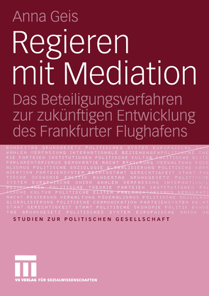 Regieren mit Mediation von Geis,  Anna