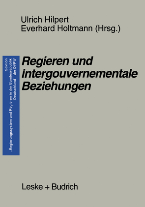 Regieren und intergouvernementale Beziehungen von Hilpert,  Ulrich, Holtmann,  Everhard