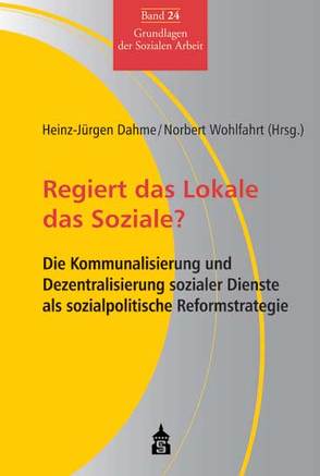 Regiert das Lokale das Soziale? von Dahme,  Heinz J, Wohlfahrt,  Norbert