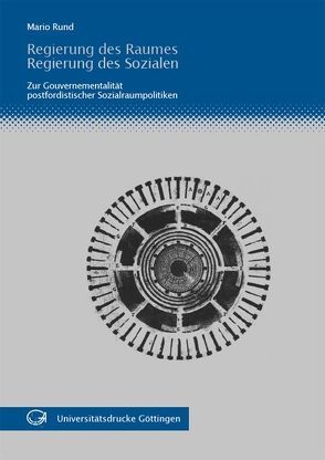 Regierung des Raumes – Regierung des Sozialen von Rund,  Mario