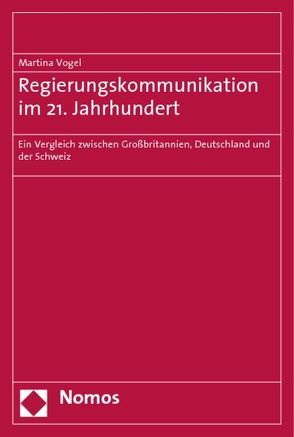 Regierungskommunikation im 21. Jahrhundert von Vogel,  Martina