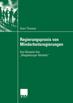 Regierungspraxis von Minderheitsregierungen von Thomas,  Sven