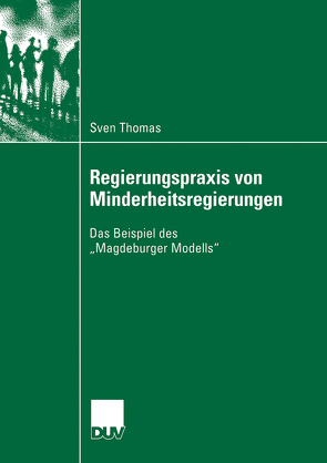 Regierungspraxis von Minderheitsregierungen von Thomas,  Sven