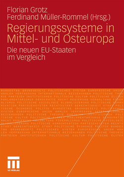 Regierungssysteme in Mittel- und Osteuropa von Grotz,  Florian, Müller-Rommel,  Ferdinand