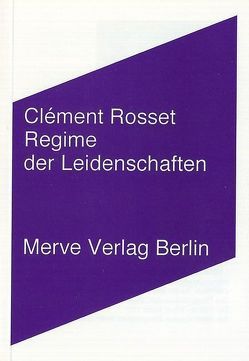 Regime der Leidenschaften von Rosset,  Clément, Sedlaczek,  Markus