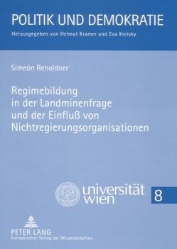 Regimebildung in der Landminenfrage und der Einfluss von Nichtregierungsorganisationen von Renoldner,  Simeón