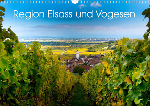 Region Elsass und Vogesen (Wandkalender 2023 DIN A3 quer) von Voigt,  Tanja
