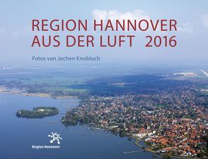 Region Hannover aus der Luft 2016 von Knobloch,  Jochen