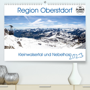 Region Oberstdorf – Kleinwalsertal und Nebelhorn (Premium, hochwertiger DIN A2 Wandkalender 2023, Kunstdruck in Hochglanz) von Eisele,  Horst