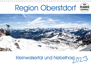 Region Oberstdorf – Kleinwalsertal und Nebelhorn (Wandkalender 2023 DIN A3 quer) von Eisele,  Horst