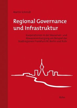 Regional Governance und Infrastruktur von Schmidt,  Martin