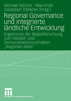 Regional Governance und integrierte ländliche Entwicklung von Böcher,  Michael, Krott,  Max, Tränkner,  Sebastian