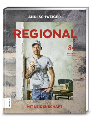 Regional mit Leidenschaft von Schweiger,  Andi