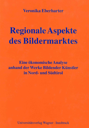 Regionale Aspekte des Bildermarktes von Eberharter,  Veronika