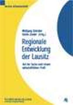 Regionale Entwicklung der Lausitz von Schroeder,  Wolfgang, Zundel,  Stefan