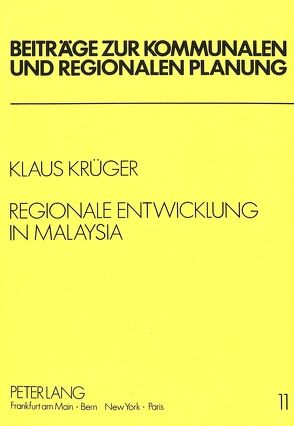 Regionale Entwicklung in Malaysia von Krueger,  Klaus