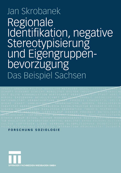 Regionale Identifikation, negative Stereotypisierung und Eigengruppenbevorzugung von Skrobanek,  Jan