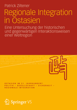 Regionale Integration in Ostasien von Ziltener,  Patrick